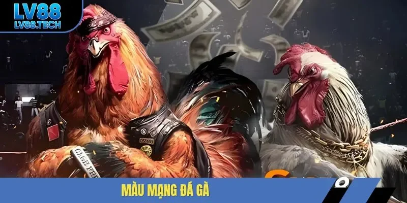 Màu Mạng Đá Gà