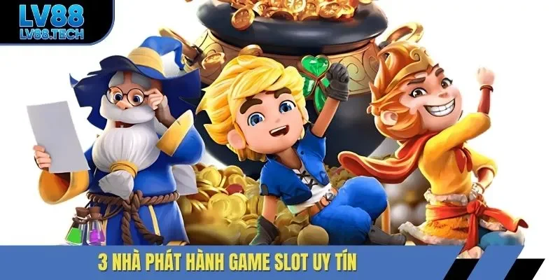 3 nhà phát hành game slot uy tín